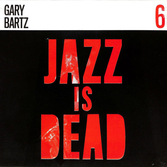 Gary Bartz / Ali Shaheed Muhammad & Adrian Younge – Jazz Is Dead 6 | LP Record