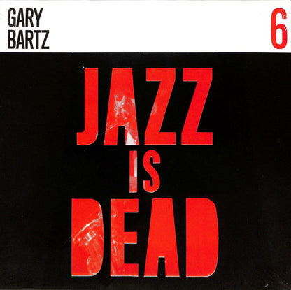 Gary Bartz / Ali Shaheed Muhammad & Adrian Younge – Jazz Is Dead 6 | LP Record